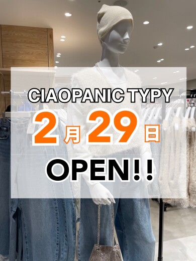 CIAOPANIC TYPY リニューアルオープン‼