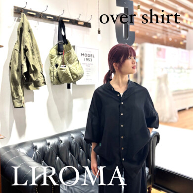 LIROMA|春夏さらりと着こなすオーバーシルエットシャツ