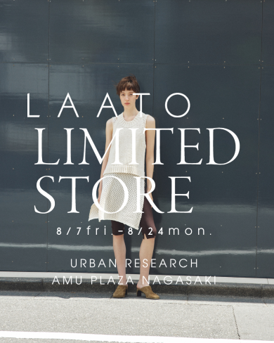 8/7（金）〜8/24（月）LAATO LIMITED STORE