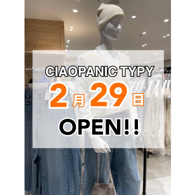 CIAOPANIC TYPY リニューアルオープン‼