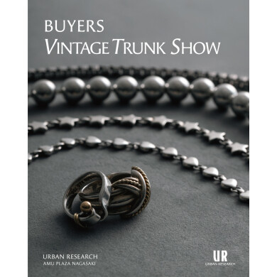 唯一無二の一点物に出会う。 「BUYERS VINTAGE TRUNK SHOW」POP UP SHOP
